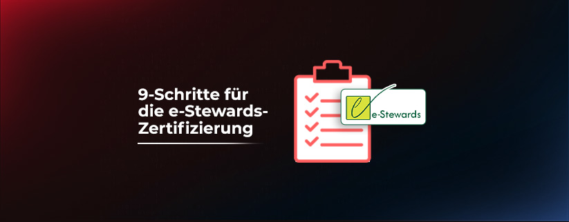 Eine Liste von Kontrollkästchen auf der rechten Seite mit dem e-stewards-Logo und einem Text auf der linken Seite, der die 9 Schritte zur e-stewards-Zertifizierung beschreibt