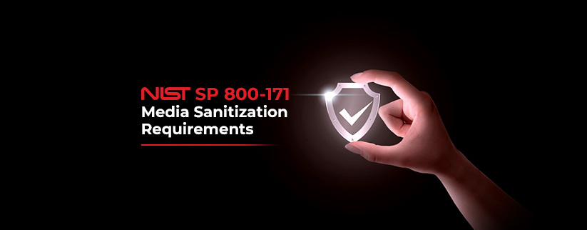 NIST 800-171 Rev 2 Media Sanitization Requirements For Protecting CUI